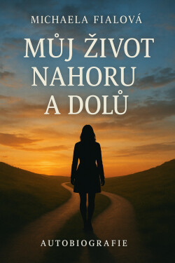 Můj život nahoru a dolů - Michaela Fialová
