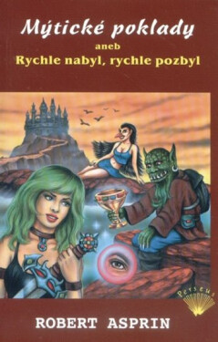 Mýtické poklady aneb Rychle nabyl, Rychle pozbyl Asprin Robert