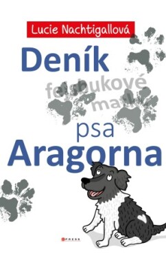 Deník psa Aragorna - Lucie Nachtigallová - e-kniha