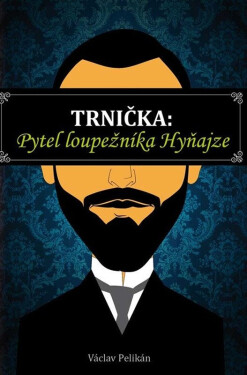 Trnička: Pytel loupežníka Hyňajze - Václav Pelikán