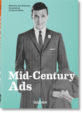 Mid-Century Ads. 40th Anniversary Edition - Steven Heller