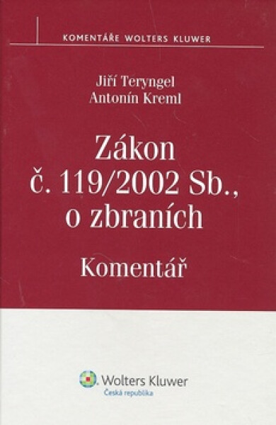 Zákon 119/2002 o zbraních komentář - Jiří Teryngel; Antonín Kreml