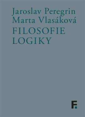 Filosofie logiky - Jaroslav Peregrin