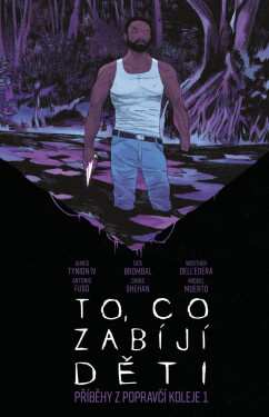 To, co zabíjí děti: Příběhy z Popravčí koleje 1 - IV. James Tynion