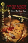 Hard To Be A God - Arkady a Boris Strugatsky