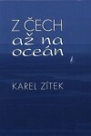 Čech až na oceán Karel Zítek