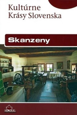 Skanzeny - Kultúrne Krásy Slovenska - Iveta Zuskinová