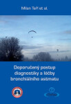 Doporučený postup diagnostiky léčby bronchiálního astmatu Milan Teřl,