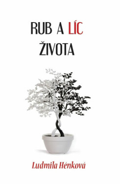 Rub a líc života - Ludmila Hénková