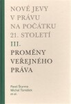 Nové jevy právu na počátku 21. století sv. Proměny veřejného práva Pavel Šturma