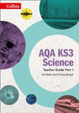 AQA KS3 Science Teacher Guide Part 1 - Baxter Tracey; Walsh, Ed