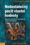 Nedostatečný pocit vlastní hodnoty - Sebedestruktivní vnitřní programy a jejich překonávání - Heinz-Peter Röhr