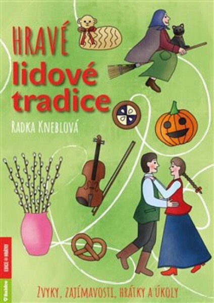 Hravé lidové tradice Radka Kneblová