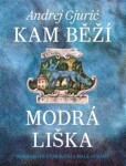 Kam běží modrá liška - Andrej Gjurić