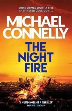 The Night Fire The Brand New Ballard and Bosch Thriller Michael Connelly