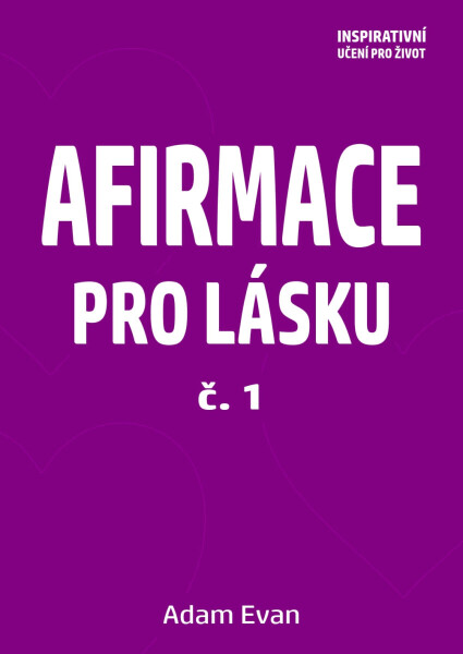 AFIRMACE PRO LÁSKU – č. 1 - Adam Evan