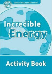 Oxford Read and Discover Level 6 Incredible Energy Activity Book - Louise Spilsbury