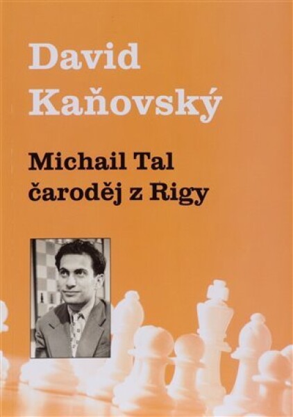 Michail Tal čaroděj Rigy David Kaňovský