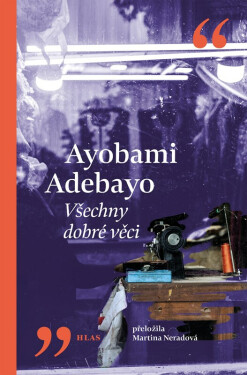 Všechny dobré věci - Ayobami Adebayo