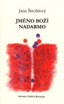 Jméno boží nadarmo - Jana Štroblová