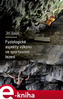Fyziologické aspekty výkonu ve sportovním lezení - Jiří Baláš e-kniha