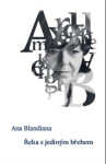 Řeka jediným břehem Ana Blandiana