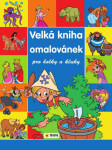 Velká kniha omalovánek pro kluky a holky