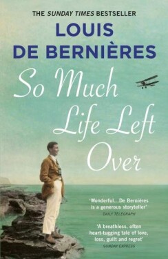 So Much Life Left Over, 1. vydání - Bernieres Louis de