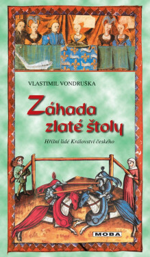 Záhada zlaté štoly - Hříšní lidé Království českého - Vlastimil Vondruška