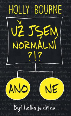 Už jsem normální?!? - Být holka je dřina 1 - Holly Bourne