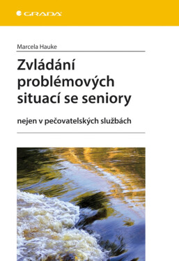 Zvládání problémových situací se seniory - Marcela Hauke