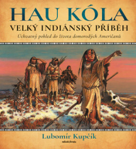 Velký indiánský příběh - Lubomír Kupčík - e-kniha