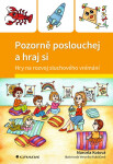 Pozorně poslouchej a hraj si - Veronika Kubáčová, Marcela Kotová