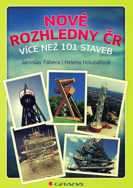 Nové rozhledny ČR - Helena Holubářová, Jaroslav Fábera