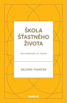 Škola šťastného života - Thubten Gelong