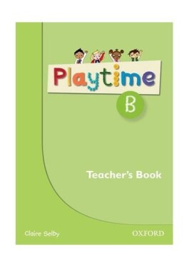 Playtime B Teacher´s Book - Claire Selby