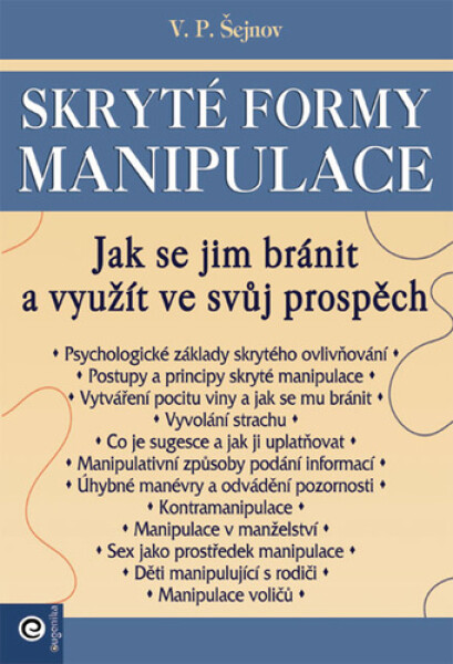 Skryté formy manipulace - Jak se jim bránit - V. P. Šejnov