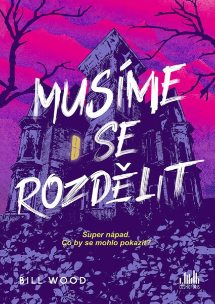 Musíme se rozdělit - Bill Wood