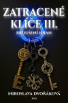 Z(a)tracené klíče III - Miroslava Dvořáková