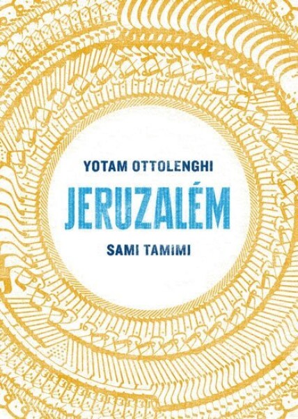 Jeruzalém - Kuchařka, 1. vydání - Yotam Ottolenghi