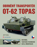 Obrněný transportér OT-62 TOPAS - Historie, takticko-technická data, modifikace (poškozená) - Jiří Frýba