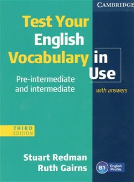 Test Your English Vocabulary in Use. Pre-intermediate and Intermediate (with answers)