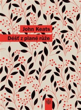 Déšť plané růže John Keats