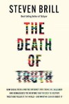 The Death of Truth: How Social Media and the Internet Gave Snake Oil Salesmen and Demagogues the Weapons They Needed to Destroy Trust and Polarize the World--And What We Can Do - Steven Brill