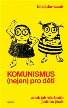 Komunismus (nejen) pro děti Bini Adamczak