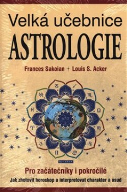 Astrologie Velká učebnice Louis Acker, Frances Sakoian