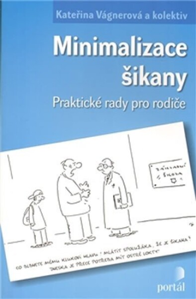 Minimalizace šikany – praktické rady pro rodiče - Kateřina Vágnerová