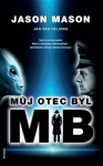 Můj otec byl MIB Jason Mason