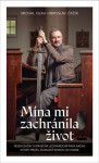 Mína mi zachránila život - Michal Oláh; Miroslav Čačík