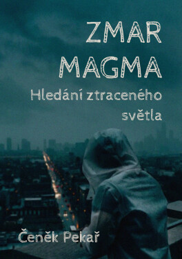 Zmar Magma - Čeněk Pekař